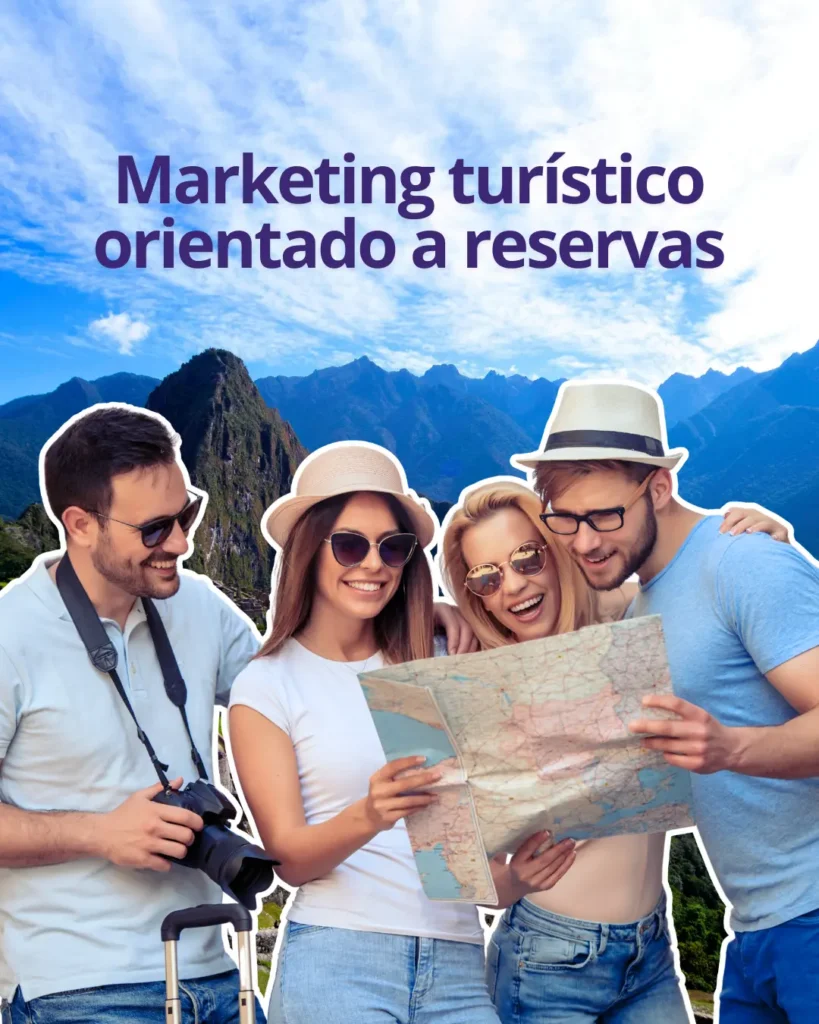 Marketing turístico orientado a reservas para negocios del sector turismo